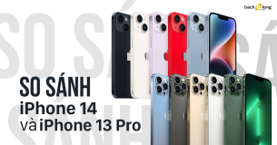 So sánh iPhone 14 và iPhone 13 Pro khác biệt nhau những gì?
