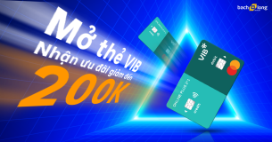Mở thẻ VIB – Nhận ưu đãi giảm đến 200K