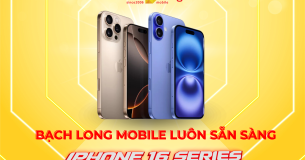 Bạch Long Mobile Luôn Sẵn Sàng Iphone 16 Series